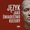 Język jako świadectwo kultury VIII